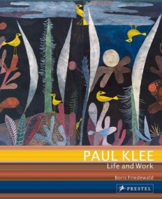 Paul Klee: Life and Work