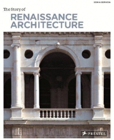 The Story of Renaissance Architecture