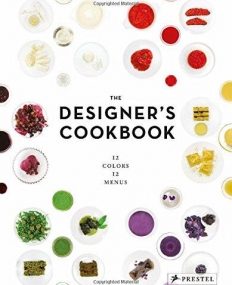 THE DESIGNER'S COOKBOOK:12 COLOURS, 12 MENUS