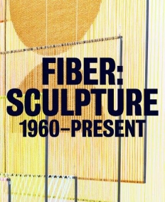 Fibre: Sculpture 1960 - Present