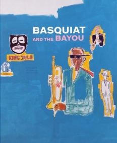 Basquiat and the Bayou