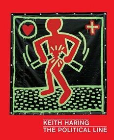 Keith Haring:The Political Line