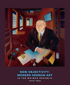 New Objectivity: Modern German Art in the Weimar Republic 1919-1933