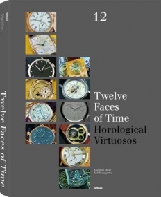 Twelve Faces of Time - Horological Virtuosos