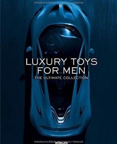 Luxury Toys for Men - Ultimate Collection