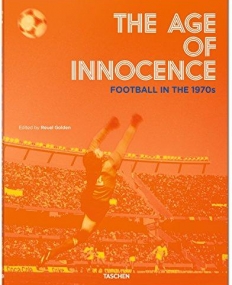 Age of Innocence. Football in the 70s