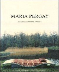 Maria Pergay: Complete Works