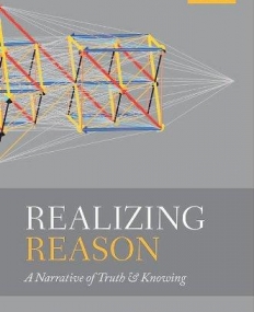 OUP, Realizing Reason A Narrative of Truth and Knowing