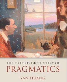 OUP,D,The Oxford Dictionary of pragmatics