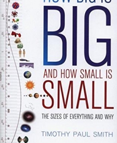 OUP, How Big is Big and How Small is Small The Sizes of Everything and Why