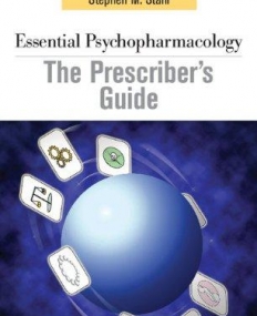 ESSENTIAL PSYCHOPHARMACOLOGY THE PRESCRIBER'S GUIDE