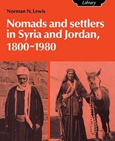 Nomads and Settlers in Syria and Jordan, 1800-1980 (PB)