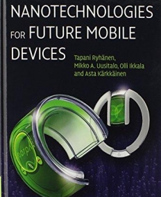 NANOTECHNOLOGIES FOR FUTURE MOBILE DEVICES