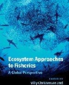 Ecosystem Approaches to Fisheries, a global perspective