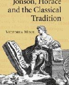 JONSON, HORACE & THE CLASSICAL TRADITION
