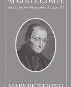 Auguste Comte, an intllectual biography, VOL 3