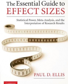 The Essential Guide to Effect Sizes