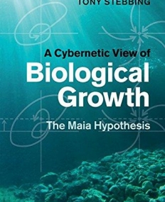 A Cybernetic View of Biological Growth, the maia hypoth