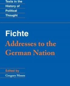 FICHTE: ADDRESSES TO THE GERMAN NATION