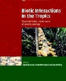 BIOTIC INTERACTIONS IN THE TROPICS