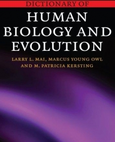 THE CAMB. DICTIONARY OF HUMAN BIOLOGY AND EVOLUTION