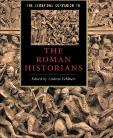 THE CAMBRIDGE COMPANION TO THE ROMAN HISTORIANS