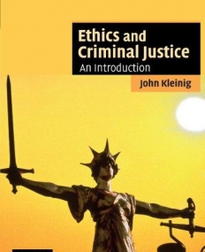 ETHICS & CRIMINAL JUSTICE, an intro.
