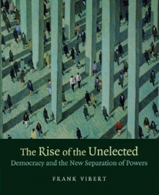 THE RISE OF THE UNELECTED, democ. & the new sepration?