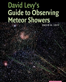 DAVID LEVY'S GUIDE TO OBSERVING METEOR SHOWERS