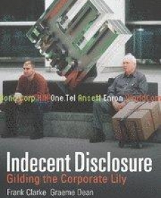 INDECENT DISCLOSURE, gilding the corporat