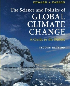 THE SCIENCE & POLITICS OF GLOBAL CLIMATE CHANGE, a guid