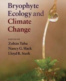BRYOPHYTE ECOLOGY AND CLIMATE CHANGE
