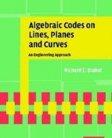 ALGEBRIC CODES ON LINES, PLANES & CURVES, an engineerin