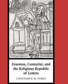 ERASMUS, CONTARINI, & THE RELIGIOUS REPUBLIC OF LETTER