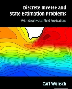 DISCRETE INVERSE & STATE ESTIMATION PROBLEMS, with geophysical fluid applic.