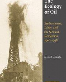 THE ECOLOGY OF OIL