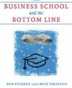 THE BUSINESS SCHOOL AND THE BOTTOM LINE