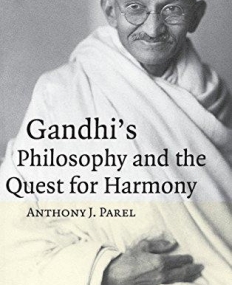GANDHIS PHILOSOPHY AND THE QUEST FOR HARMONY