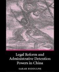 LEGAL REFORM & ADMINISTRATIVE DETENTION POWERS IN CHINA