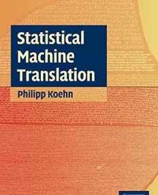STATISTICAL MACHINE TRANSLATION, TXT BK.
