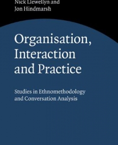 ORGANIZ., INTERACTION & PRACTICE, studies of ethnometho