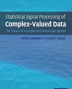 STATISTICAL SIGNAL PROCESSING OF COMPLEX-VALUED DATA