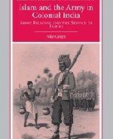 ISLAM AND THE ARMY IN COLONIAL INDIA
