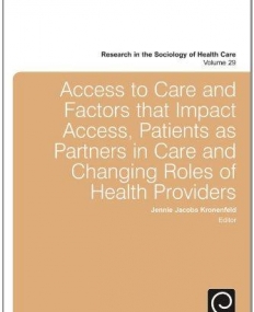 EM., ACCESS TO CARE AND FACTORS THAT IMPACT ACCESS, PATIENTS AS PARTNERS IN CARE AND EM., CHANGING ROLES OF HEALTH PROVIDERS, VOL 29