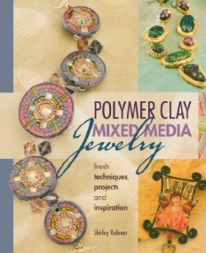 POLYMER CLAY MIXED MEDIA JEWELRY