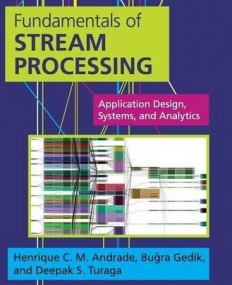 Fundamentals of Stream Processing, appli. Design, system …
