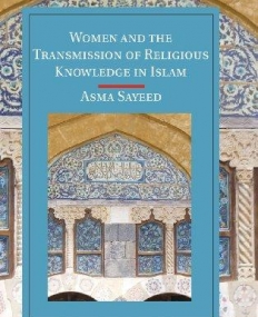 Women & the Transmission of Religious Knowledge in Islam