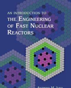 An Intro. To the Engineering of Fast Nuclear Reactors