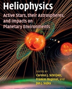Heliophysics Active Stars Their Astrospheres