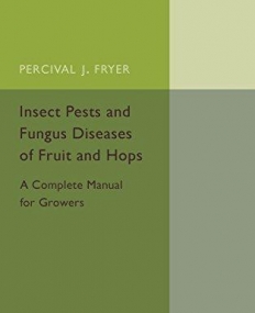 Insect Pests and Fungus Diseases of Fruit and Hops